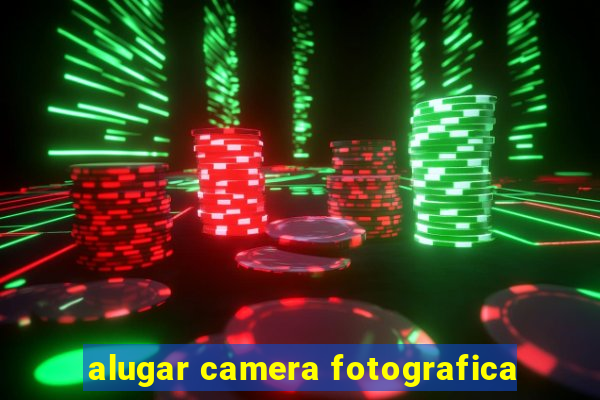 alugar camera fotografica